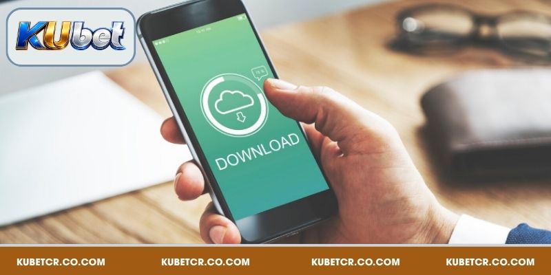 Tải App Kubet Cho Android Và iOS Cực Nhanh, Xem Ngay! 1 Tải ngay app Kubet cho hệ điều hành Android để tiện tham gia game